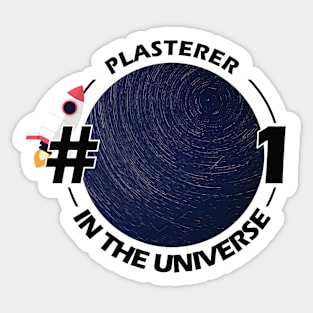 #1 plasterer in the universe Sticker